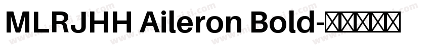 MLRJHH Aileron Bold字体转换